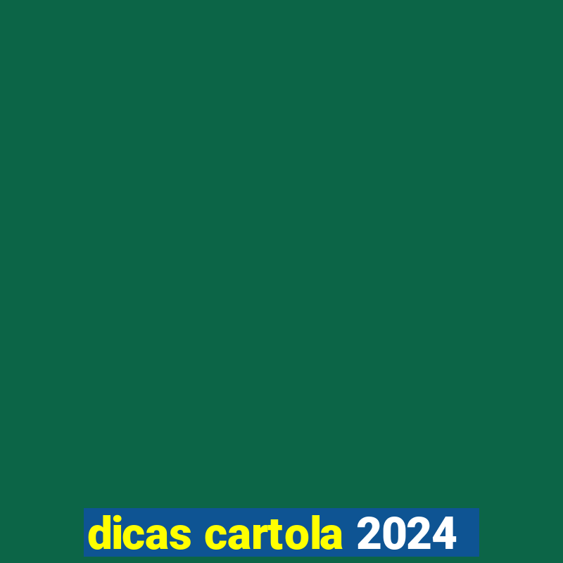 dicas cartola 2024